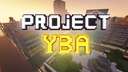 Project YBA Minecraft Map & Project