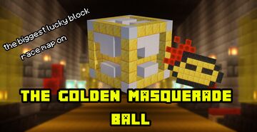 The biggest lucky block race map on THE GOLDEN MASQUERADE BALL Minecraft Map & Project