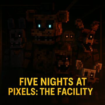 Five Nights at Pixels: The Facility Minecraft Map & Project