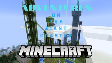 Adventures on the Giant Coaster Minecraft Map & Project