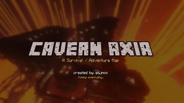 [WIP] Cavern Axia: A Survival / Adventure Map. Minecraft Map & Project