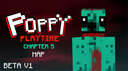 Poppy Playtime : Chapter-5 BETA V1 {Fanmade} Minecraft Map & Project