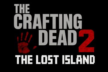The Crafting Dead 2 : The Lost Island Minecraft Map & Project