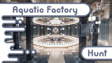 Aquatic Factory Hunt Minecraft Map & Project