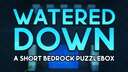 (Java 1.21.7) Watered Down - A Short Bedrock Escape Room / Puzzlebox Minecraft Map & Project