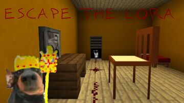 ESCAPE THE LORA (HORROR) Minecraft Map & Project
