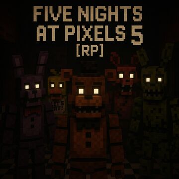 Five Nights at Pixels 5 Minecraft Map & Project