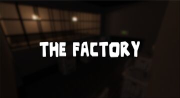THE FACTORY Minecraft Map & Project