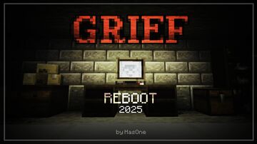 GRIEF - REBOOT | 2025 - Chapter 1 Minecraft Map & Project
