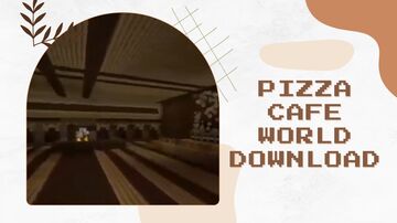 Pizza Cafe World Download Minecraft Map & Project