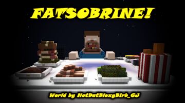 FATSOBRINE! {Alpha} Minecraft Map & Project