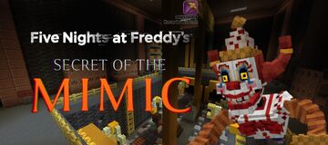 Fnaf: Secret Of the Mimic Map Release Date Minecraft Map & Project