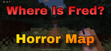 Where Is Fred? | Horror Map Minecraft Map & Project
