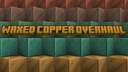 Waxed Copper Overhaul | Bedrock edition Minecraft Texture Pack