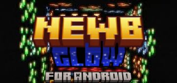Newb Glow For Android v7.5 Minecraft Texture Pack