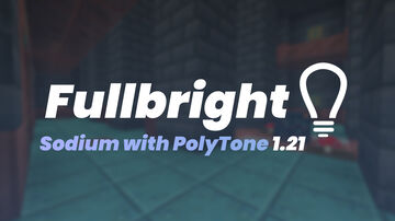 Fullbright SP 1.21 (Sodium with PolyTone) Minecraft Texture Pack