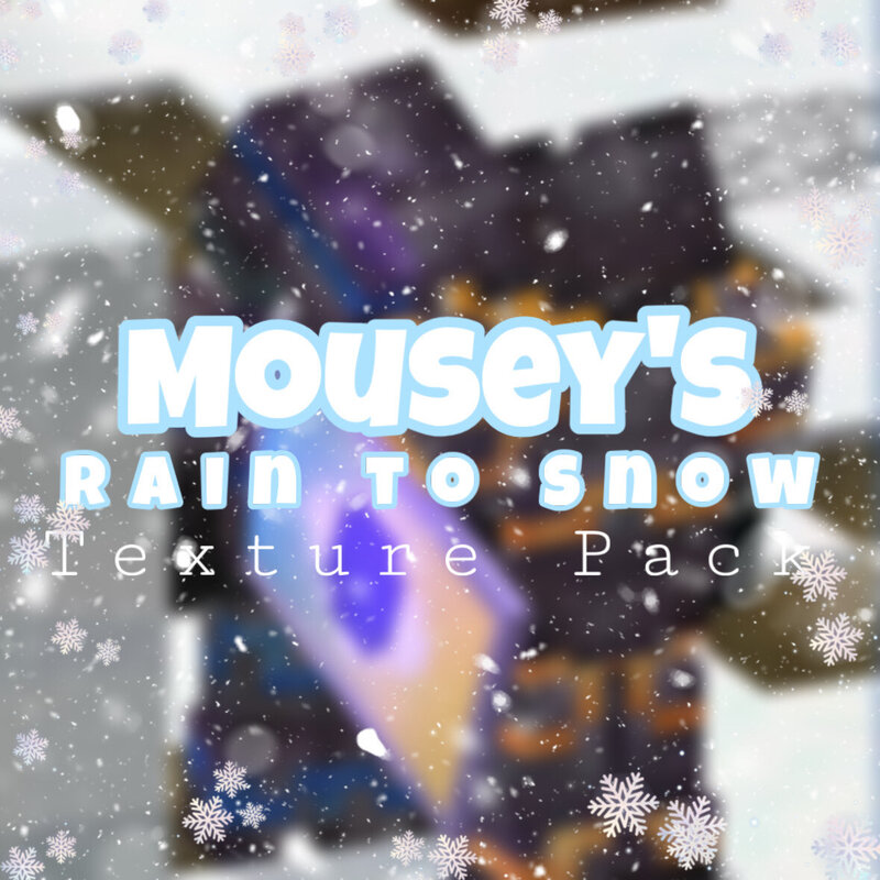 Mousey's Rain to Snow Texture Pack for Bedrock Minecraft!
