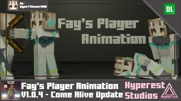 Fay's Player Animation | v1.0.4 Come Alive Update Minecraft Texture Pack
