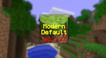 Modern Default [Beta 1.7.3] Minecraft Texture Pack