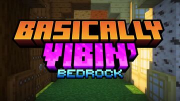 Basically Vibin' Bedrock Minecraft Texture Pack