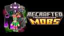 ReCrafted Mobs x Fresh Animations Minecraft Texture Pack
