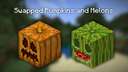 Pumpkins and Melons Swapped Minecraft Texture Pack