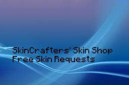 SkinCrafters' Skin Shop (Free Skin Requests) Minecraft Blog