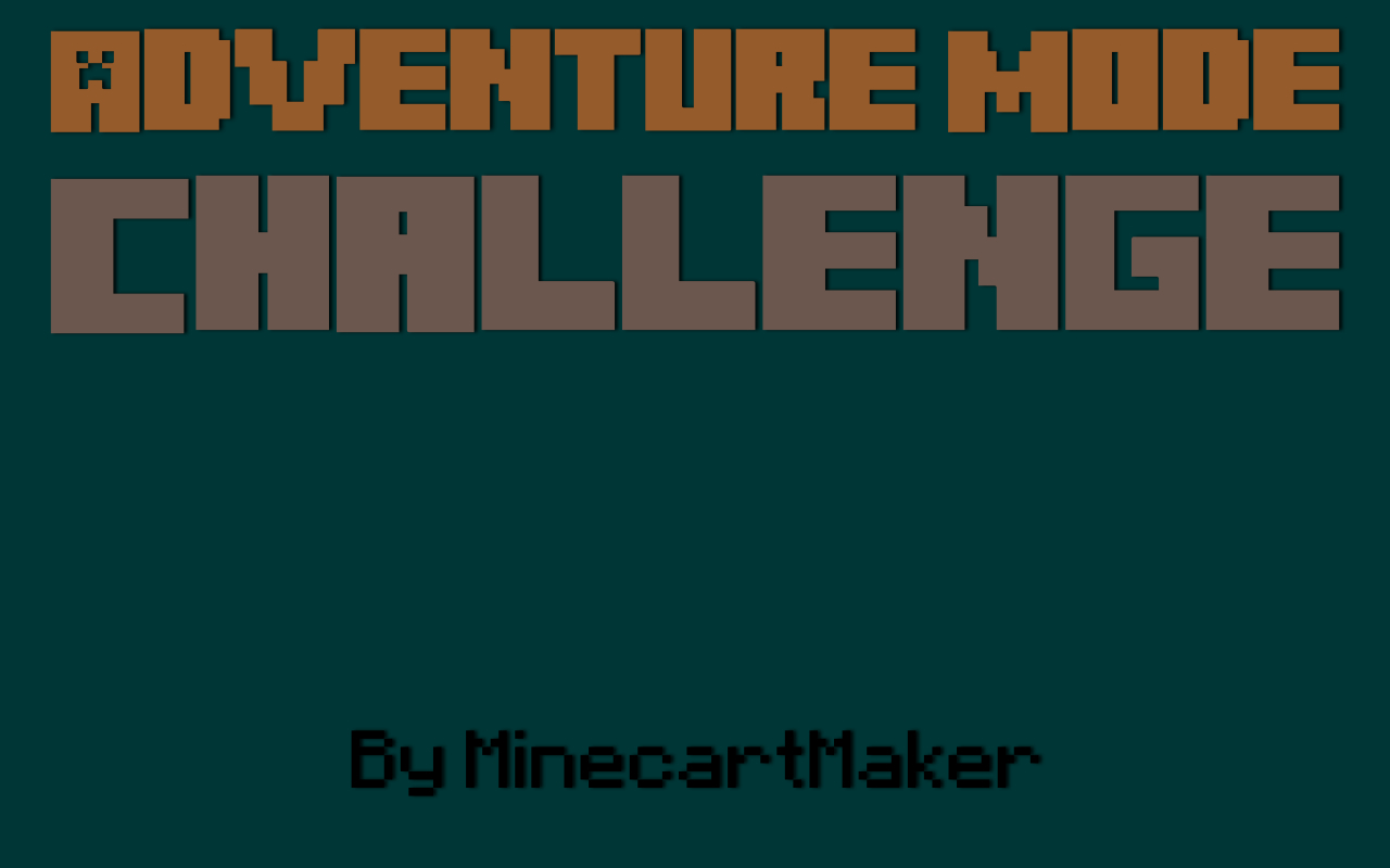 [THE ORIGINAL] The Adventure Mode Challenge! [1.3+]