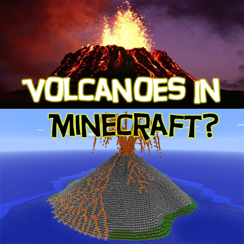 Volcanoes in Minecraft? Minecraft Blog