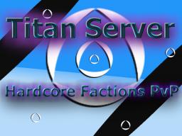 Titan server: Hardcore Factions PvP Minecraft Server