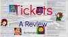 Tickets: A Review