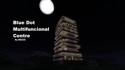 Blue Dot Multifuncional Centre Minecraft Map & Project