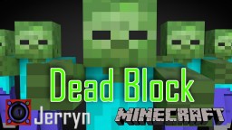 Dead Block Minecraft Map & Project