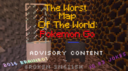 The Worst Map of The World - Pokemon Go Minecraft Map & Project