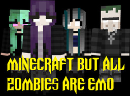 Minecraft but all Zombies are Emo Minecraft Texture Pack