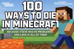100 Ways to die in Minecraft Minecraft Blog
